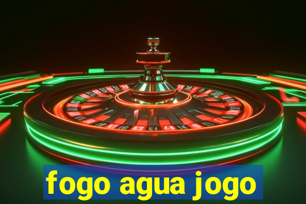 fogo agua jogo