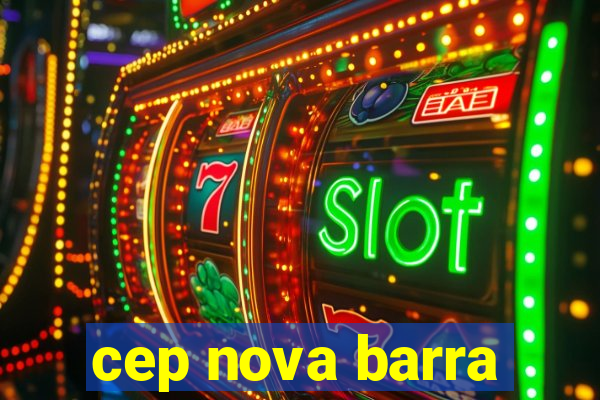 cep nova barra