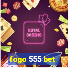 fogo 555 bet