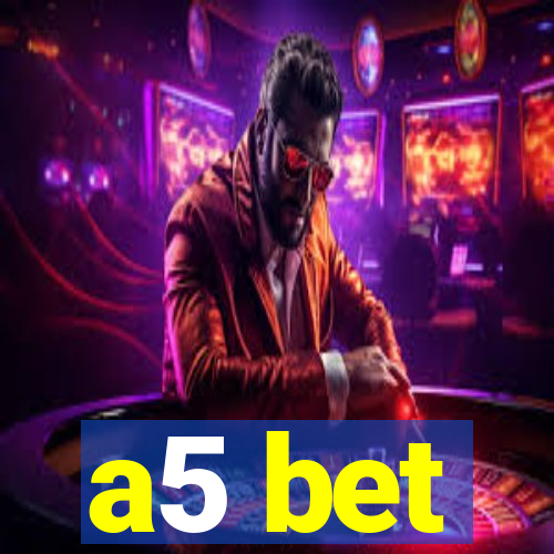 a5 bet