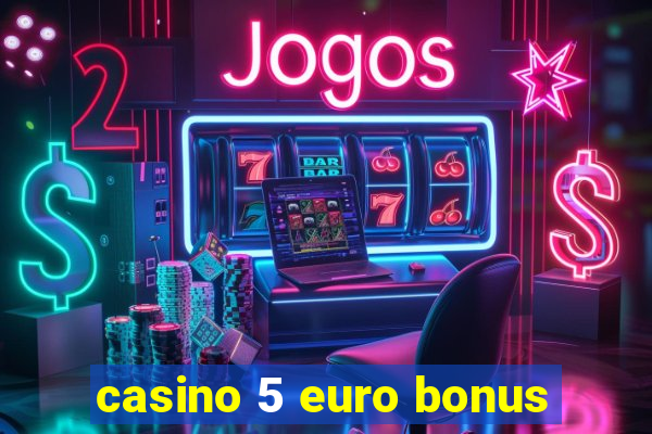 casino 5 euro bonus