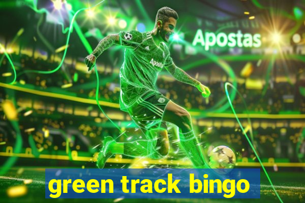 green track bingo