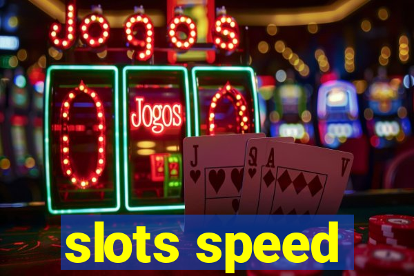 slots speed