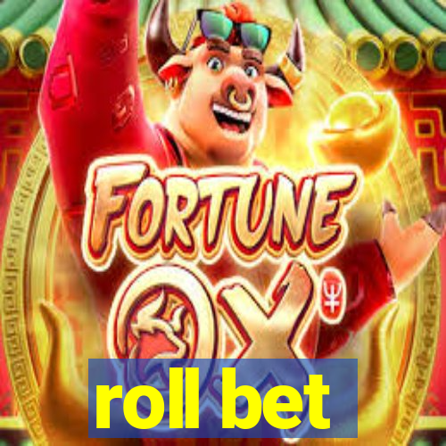 roll bet