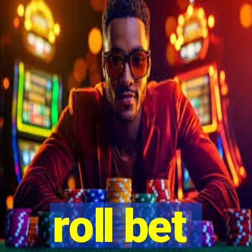 roll bet