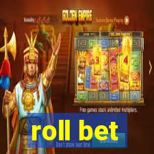 roll bet