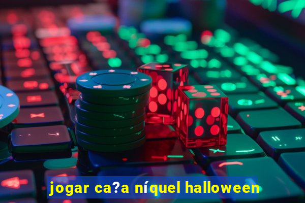 jogar ca?a níquel halloween