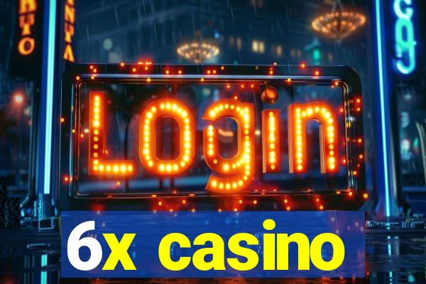 6x casino