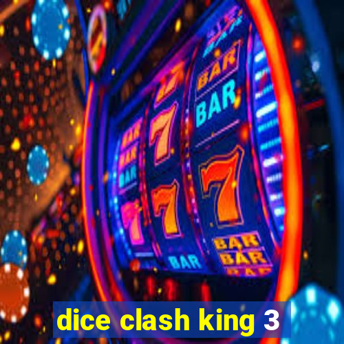 dice clash king 3