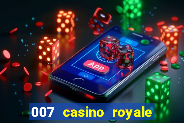 007 casino royale completo dublado