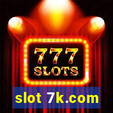 slot 7k.com