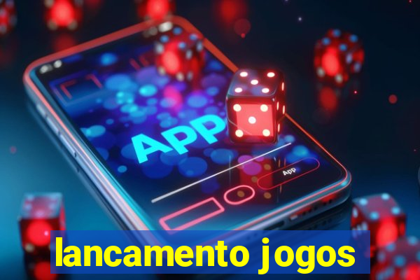 lancamento jogos