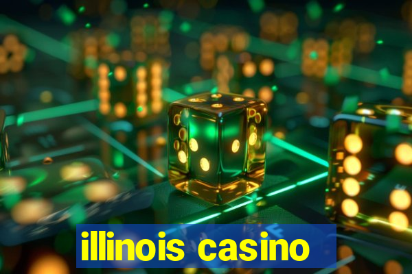 illinois casino