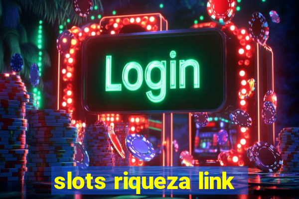 slots riqueza link