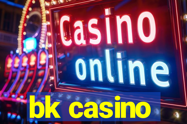 bk casino