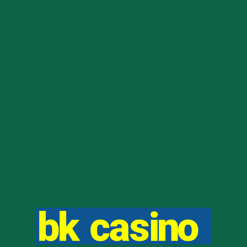 bk casino