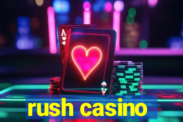 rush casino