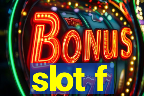 slot f