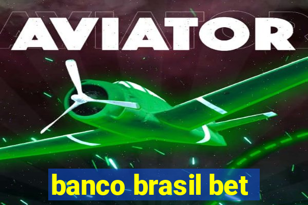 banco brasil bet