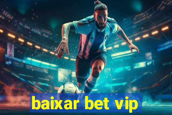 baixar bet vip