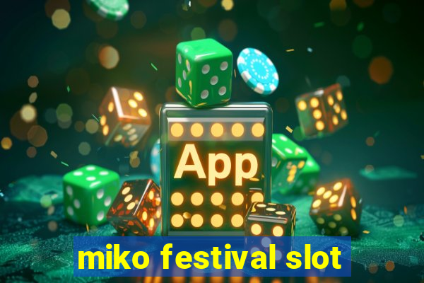 miko festival slot