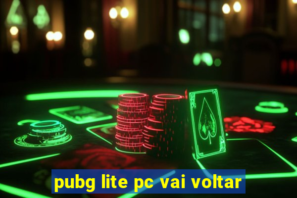 pubg lite pc vai voltar