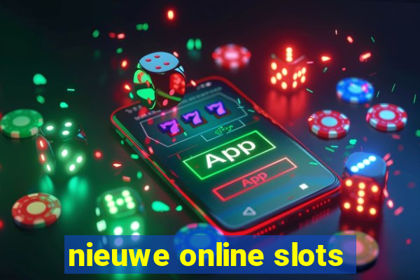 nieuwe online slots