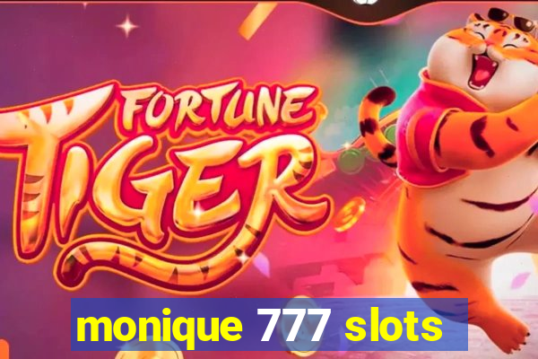 monique 777 slots