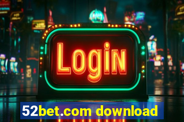 52bet.com download