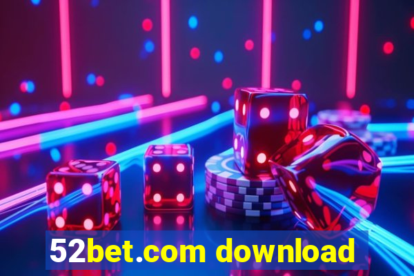 52bet.com download