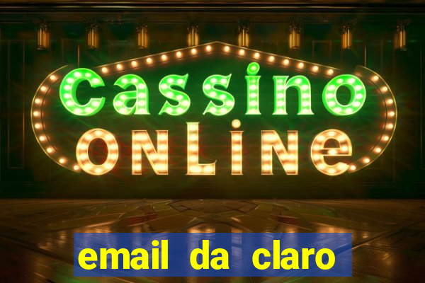 email da claro para enviar comprovante