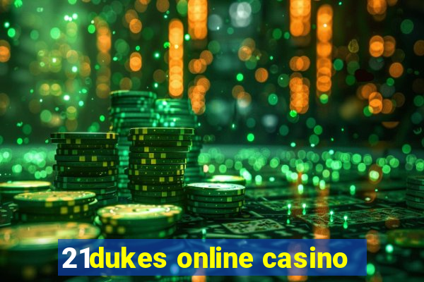 21dukes online casino