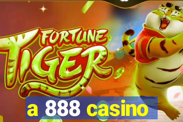 a 888 casino