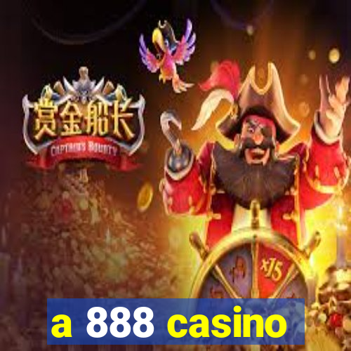 a 888 casino