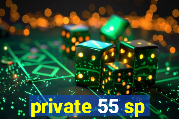 private 55 sp