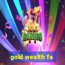 gold wealth fa