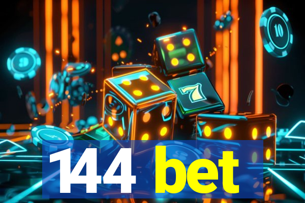 144 bet