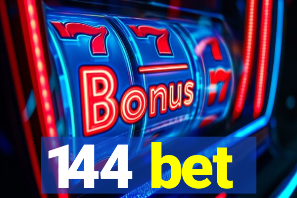 144 bet