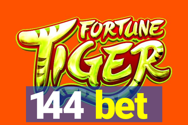 144 bet