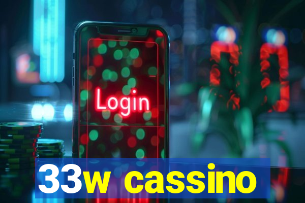 33w cassino