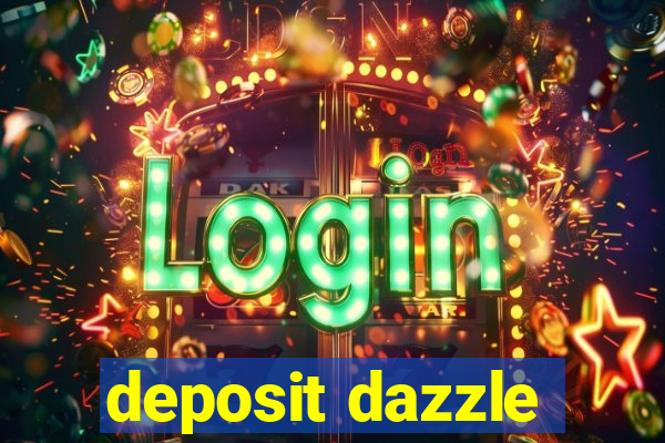 deposit dazzle