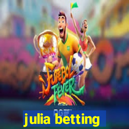 julia betting