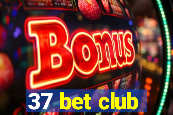 37 bet club