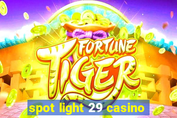 spot light 29 casino