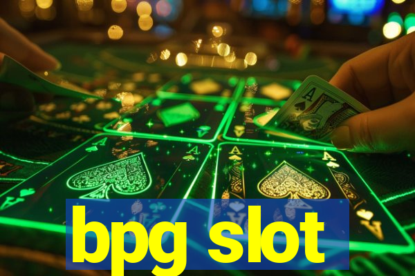 bpg slot