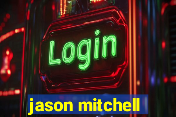 jason mitchell