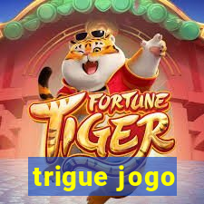 trigue jogo