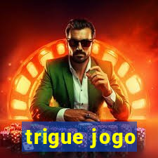 trigue jogo