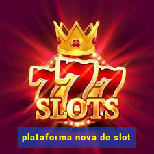 plataforma nova de slot