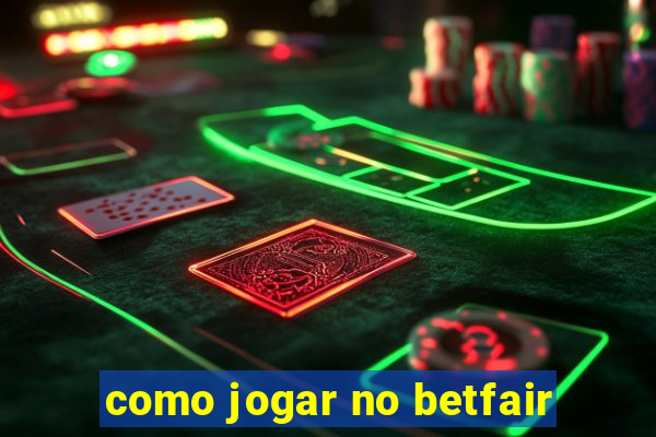 como jogar no betfair